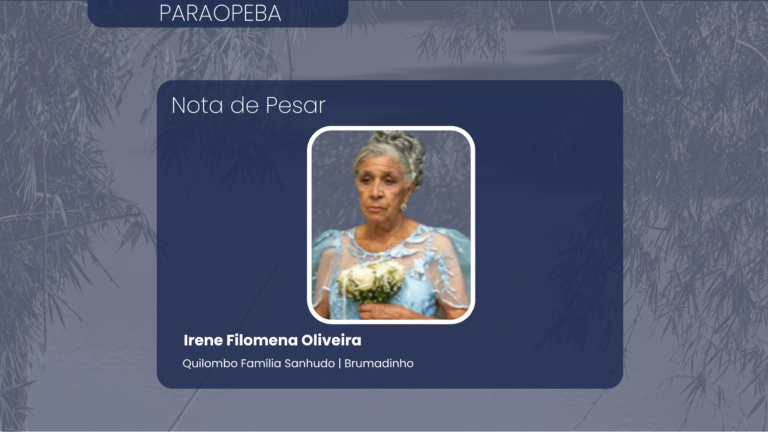 Nota de Pesar: Irene Filomena Oliveira, Quilombo Família Sanhudo, Brumadinho